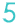 5