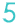 5